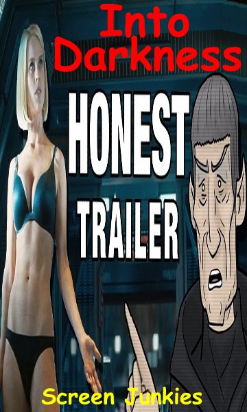 Into Darkness Honest Trailers.