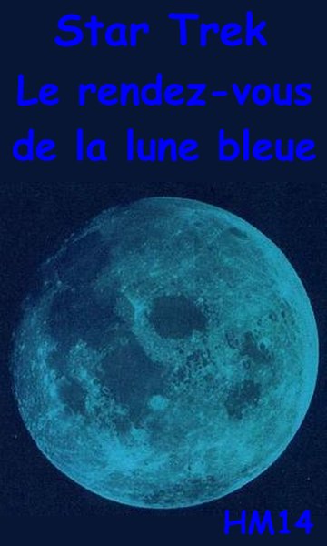 Le rendez-vous de la lune bleue.