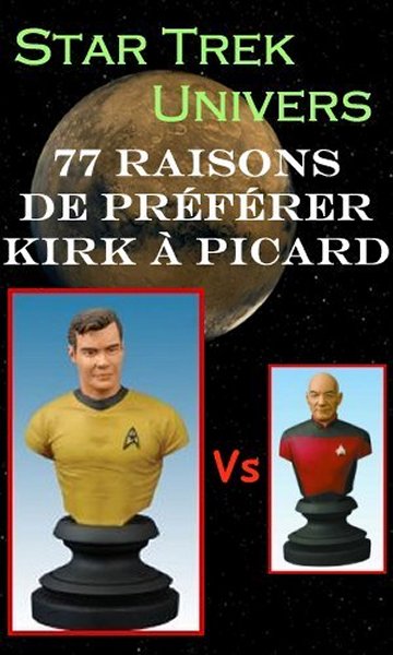 77 raisons de prfrer Kirk  Picard..