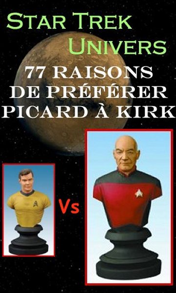 77 raisons de prfrer Picard  Kirk..